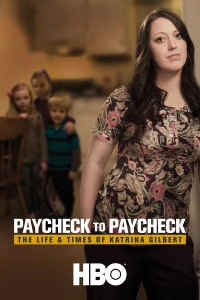 Chuyện Đồng Lương: Cuộc Sống Của Katrina Gilbert (Paycheck to Paycheck: The Life & Times of Katrina Gilbert) [2014]