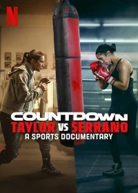 Đếm ngược: Taylor vs. Serrano (Countdown: Taylor vs. Serrano) [2025]