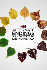 Những Kết Thúc Khác: Sáu Cách Mới Để Chết Ở Mỹ (Alternate Endings: Six New Ways to Die in America) [2019]